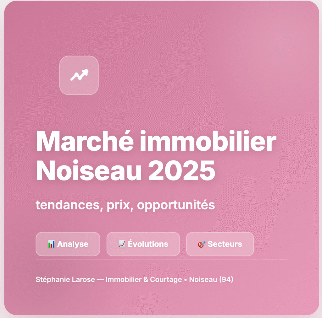 Marché immobilier Noiseau 2025 - Analyse tendances prix évolutions opportunités achat maison Val-de-Marne